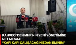 Kahveci’den MHP’nin yeni yönetimine net mesaj: “Kapı kapı çalışacağınızdan eminim”