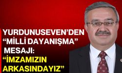 Yurdunuseven’den “Milli dayanışma” mesajı: “İmzamızın arkasındayız”
