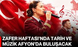 Zafer Haftası’nda tarih ve müzik Afyon’da buluşacak