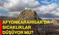 Afyonkarahisar’da sıcaklıklar düşüyor mu?