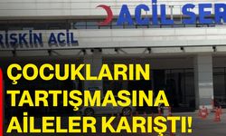 Çocukların tartışmasına aileler karıştı!