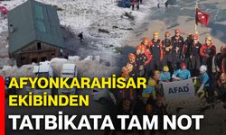 Afyonkarahisar ekibinden tatbikata tam not