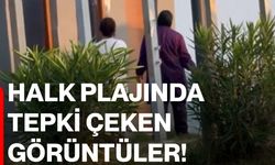 Halk plajında tepki çeken görüntüler!