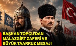 Başkan Topçu’dan Malazgirt Zaferi ve Büyük Taarruz mesajı