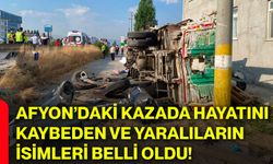 Afyon’daki kazada hayatını kaybeden ve yaralıların isimleri belli oldu!