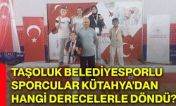 Taşoluk Belediyesporlu sporcular Kütahya'dan hangi derecelerle döndü?