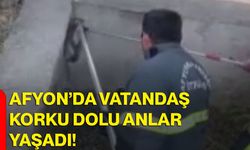Afyon’da vatandaş korku dolu anlar yaşadı!
