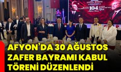 Afyonkarahisar’da 30 Ağustos Zafer Bayramı Kabul Töreni düzenlendi