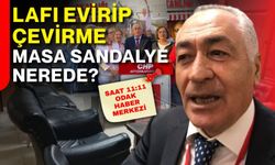 Lafı evirip çevirme masa sandalye nerede?