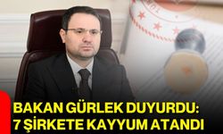 Bakan Gürlek duyurdu: 7 şirkete kayyum atandı