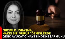 "Bizimle uğraşma, hakkı sizi vurur" demişlerdi! Genç avukat cinayetinde hesap günü!