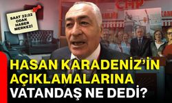 Hasan Karadeniz’in açıklamalarına vatandaş ne dedi?