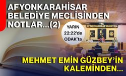 AFYONKARAHİSAR BELEDİYE MECLİSİNDEN NOTLAR...(2)