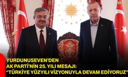 Yurdunuseven’den AK Parti’nin 25. yılı mesajı: “Türkiye Yüzyılı vizyonuyla devam ediyoruz”