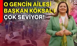 O gencin ailesi Başkan Köksal'ı çok seviyor