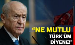 Bahçeli: "Ne Mutlu Türk’üm Diyene!"