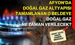 Afyon’da doğal gaz altyapısı tamamlanan o beldeye doğal gaz ne zaman verilecek?