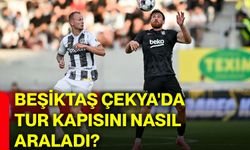 Beşiktaş Çekya'da tur kapısını nasıl araladı?