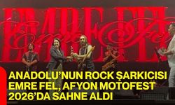 Anadolu’nun rock şarkıcısı Emre Fel, Afyon Motofest 2026’da sahne aldı