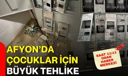 Afyon’da çocuklar için büyük tehlike