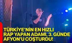 Türkiye’nin en hızlı rap yapan adamı, 3. günde Afyon’u coşturdu!