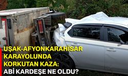 Uşak-Afyonkarahisar karayolunda korkutan kaza: Abi kardeşe ne oldu?