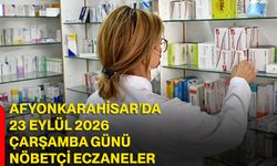 Afyonkarahisar’da 23 Eylül 2026 Çarşamba günü nöbetçi eczaneler