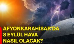 Afyonkarahisar’da 8 Eylül hava nasıl olacak?