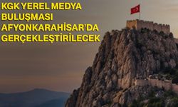 KGK yerel medya buluşması Afyonkarahisar’da gerçekleştirilecek