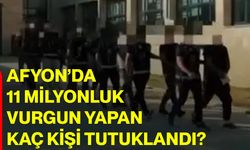 Afyon’da 11 milyonluk vurgun yapan kaç kişi tutuklandı?