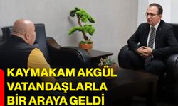 Kaymakam Akgül vatandaşlarla bir araya geldi