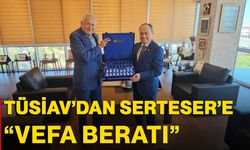 TÜSİAV’dan Serteser’e “Vefa Beratı”