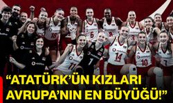 “Atatürk’ün kızları Avrupa’nın en büyüğü!”