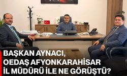 Başkan Aynacı, OEDAŞ Afyonkarahisar İl Müdürü ile ne görüştü?