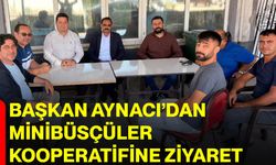 Başkan Aynacı’dan minibüsçüler kooperatifine ziyaret