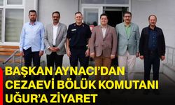 Başkan Aynacı’dan Cezaevi Bölük Komutanı Uğur’a ziyaret