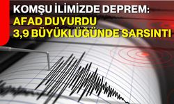 Komşu ilimizde deprem: AFAD duyurdu 3,9 büyüklüğünde sarsıntı