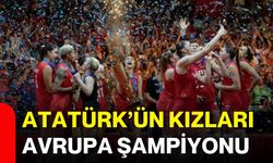 ATATÜRK’ün kızları Avrupa şampiyonu