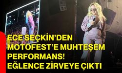 Ece Seçkin’den Motofest’e Muhteşem Performans! Eğlence Zirveye Çıktı
