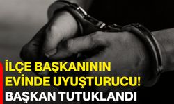 İlçe Başkanının evinde uyuşturucu! Başkan tutuklandı