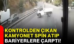 Kontrolden çıkan kamyonet spin atıp bariyerlere çarptı!
