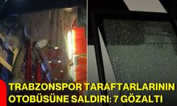 Trabzonspor taraftarlarının otobüsüne saldırı: 7 gözaltı