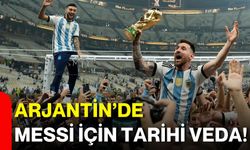 Arjantin’de Messi için tarihi veda!