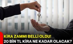 Kira zammı belli oldu! 20 bin TL kira ne kadar olacak?