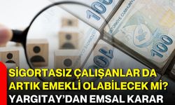 Sigortasız çalışanlar da artık emekli olabilecek mi? Yargıtay’dan emsal karar