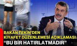 Bakan Tekin’den kıyafet düzenlemesi açıklaması: “Bu bir hatırlatmadır”