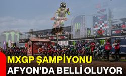 MXGP Şampiyonu Afyon’da belli oluyor