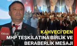Kahveci’den MHP teşkilatına birlik ve beraberlik mesajı