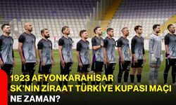 1923 Afyonkarahisar SK’nin Ziraat Türkiye Kupası maçı ne zaman?