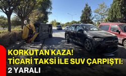Korkutan kaza! Ticari taksi ile SUV çarpıştı: 2 yaralı